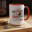 Adult Mug - I Have Neither The Time