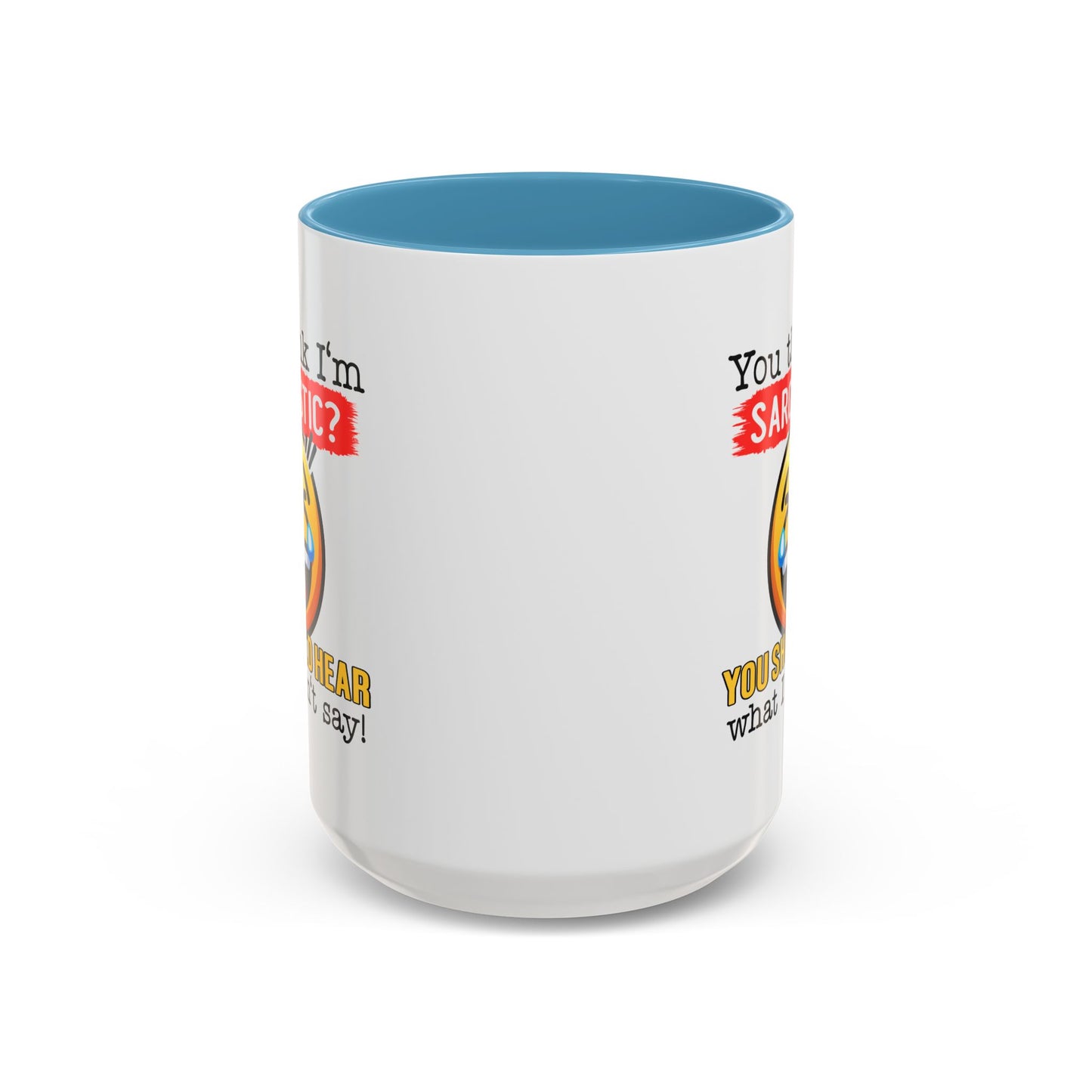 Humor Mug - You Think I'm Sarcastic Emoji