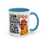 Humor Mug - I Can Buy Myself Chickens