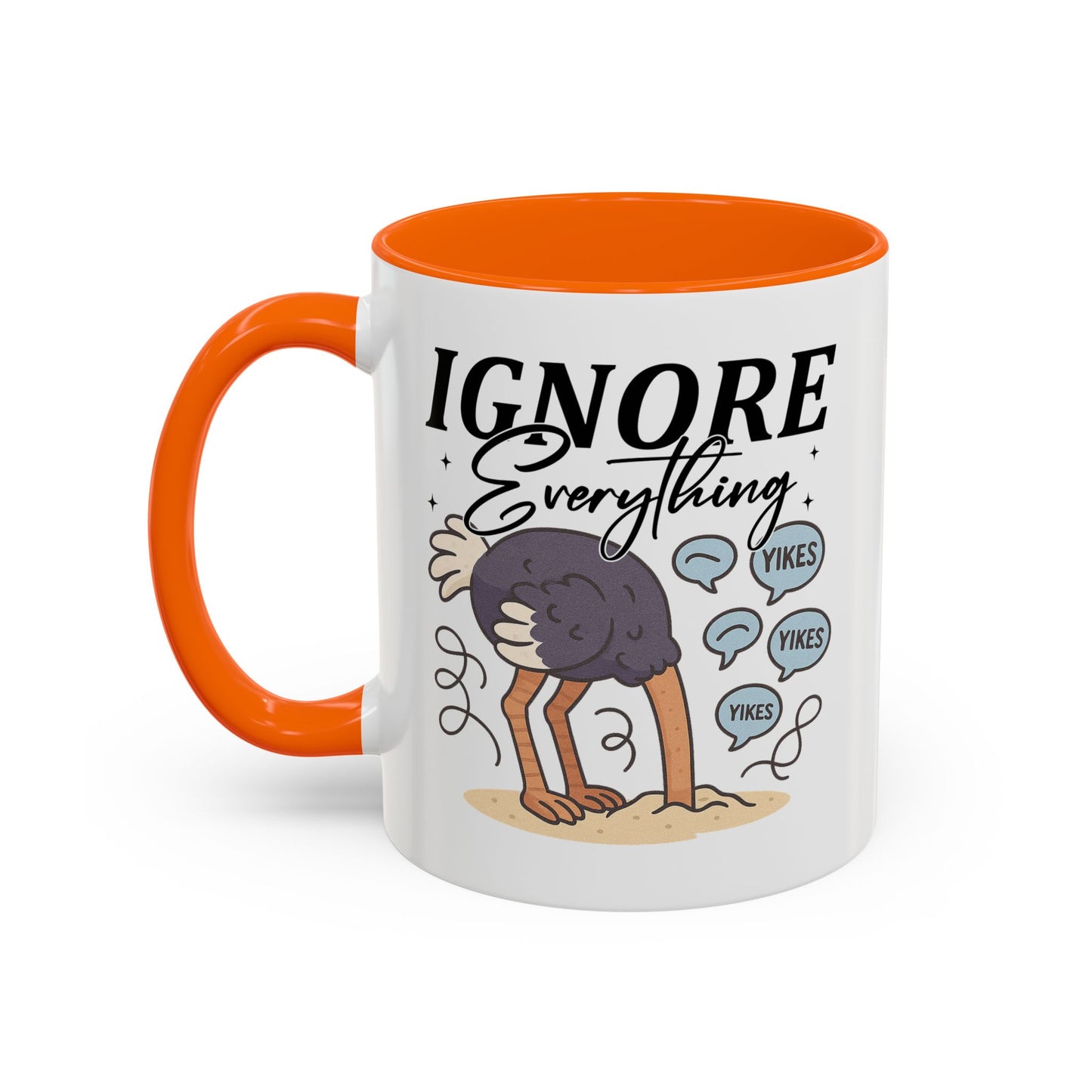 Humor Mug - Ignore Everthing
