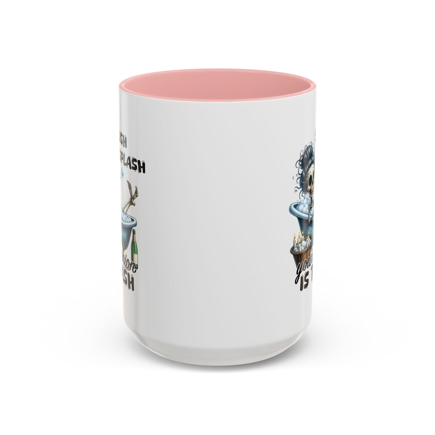 Humor Mug - Splish Splash Your Opinion is Trash