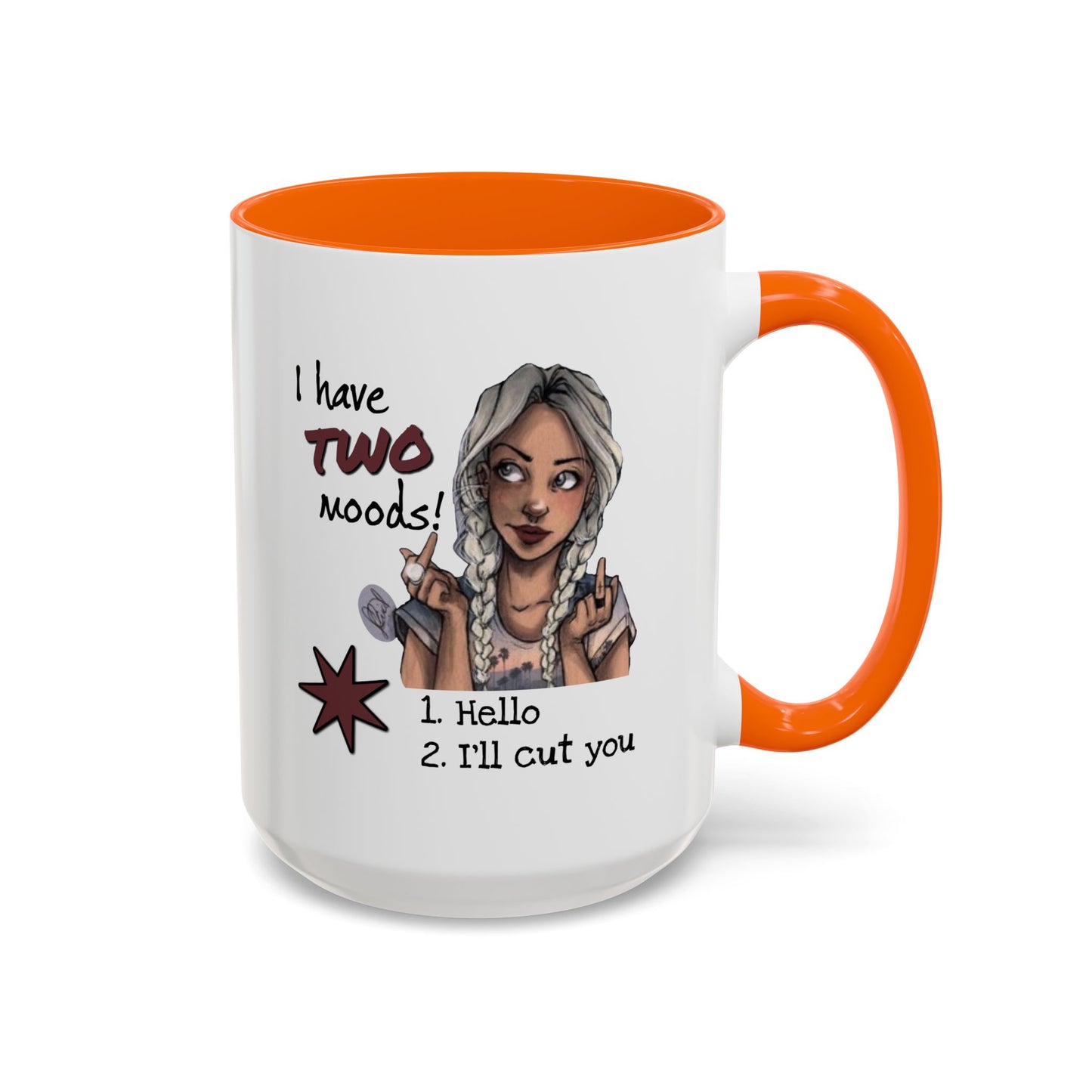 Humor Mug - I Have Two Moods
