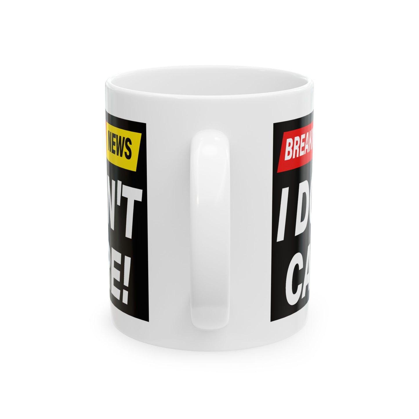 Adult Mug - Breaking News I Don't Care