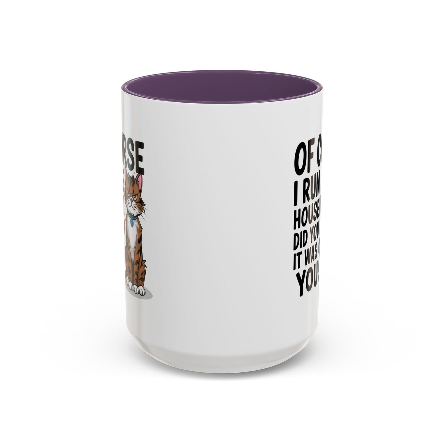 Animal Mug - Of Course I Run This Household
