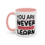 Motivation Mug - You Are Never Too Old To Learn