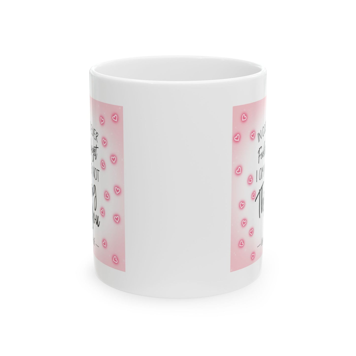 Anniversary Mug - In Case You Foolishly Forget