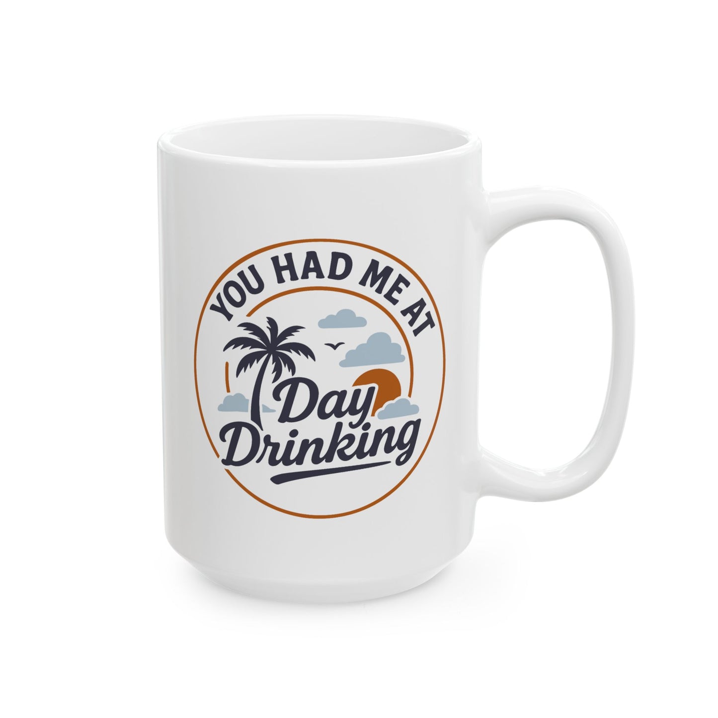 Adult Mug - You Had Me At Day Drinking