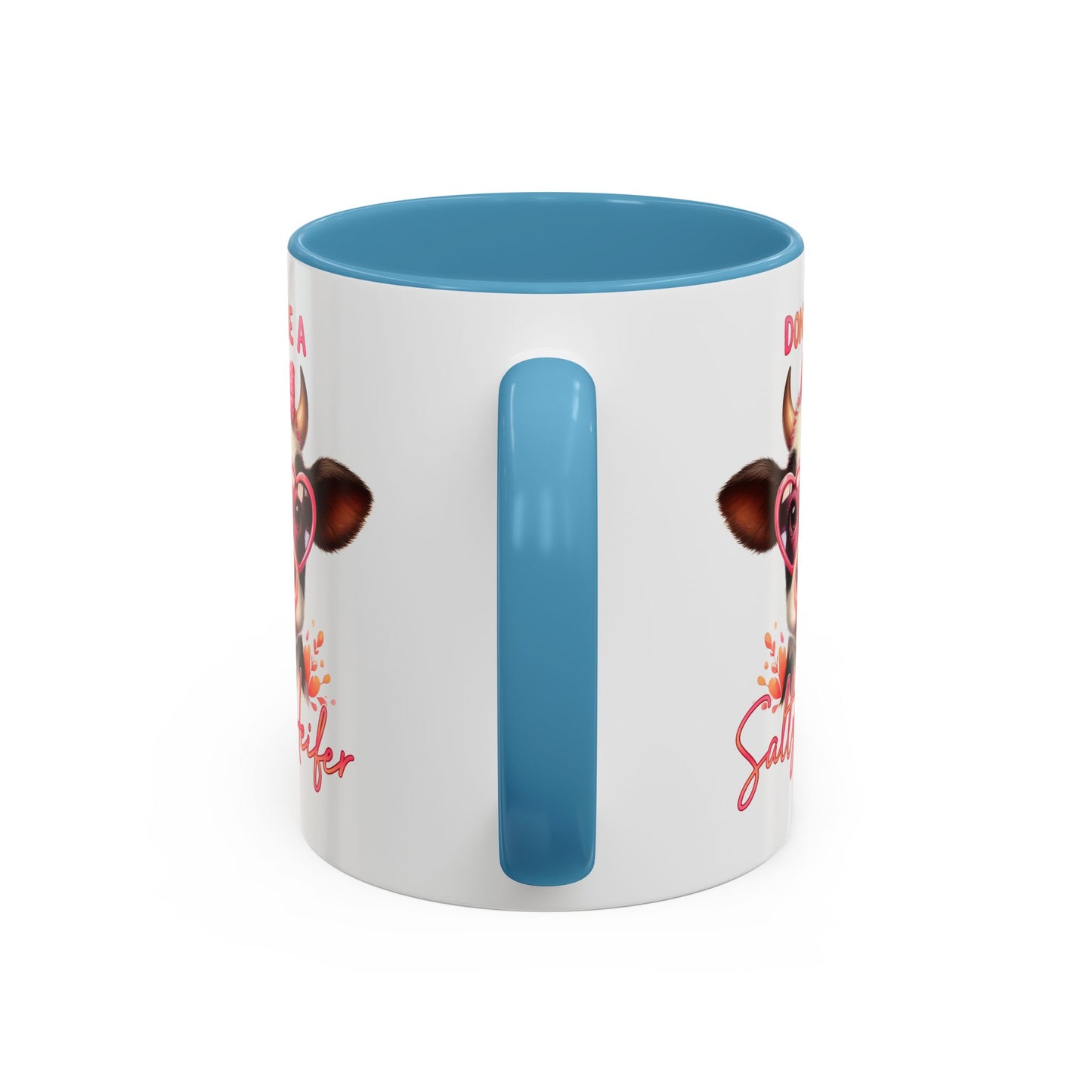Humor Mug - Don't Be a Salty Heifer