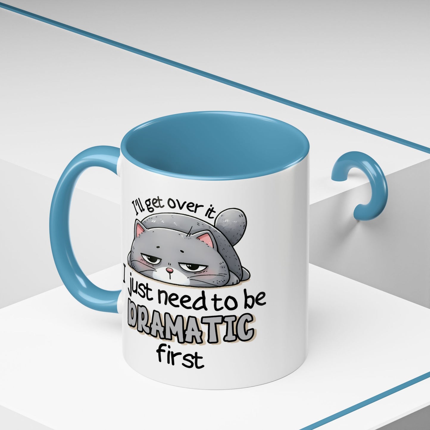 Humor Mug - I'll Get Over It Cat