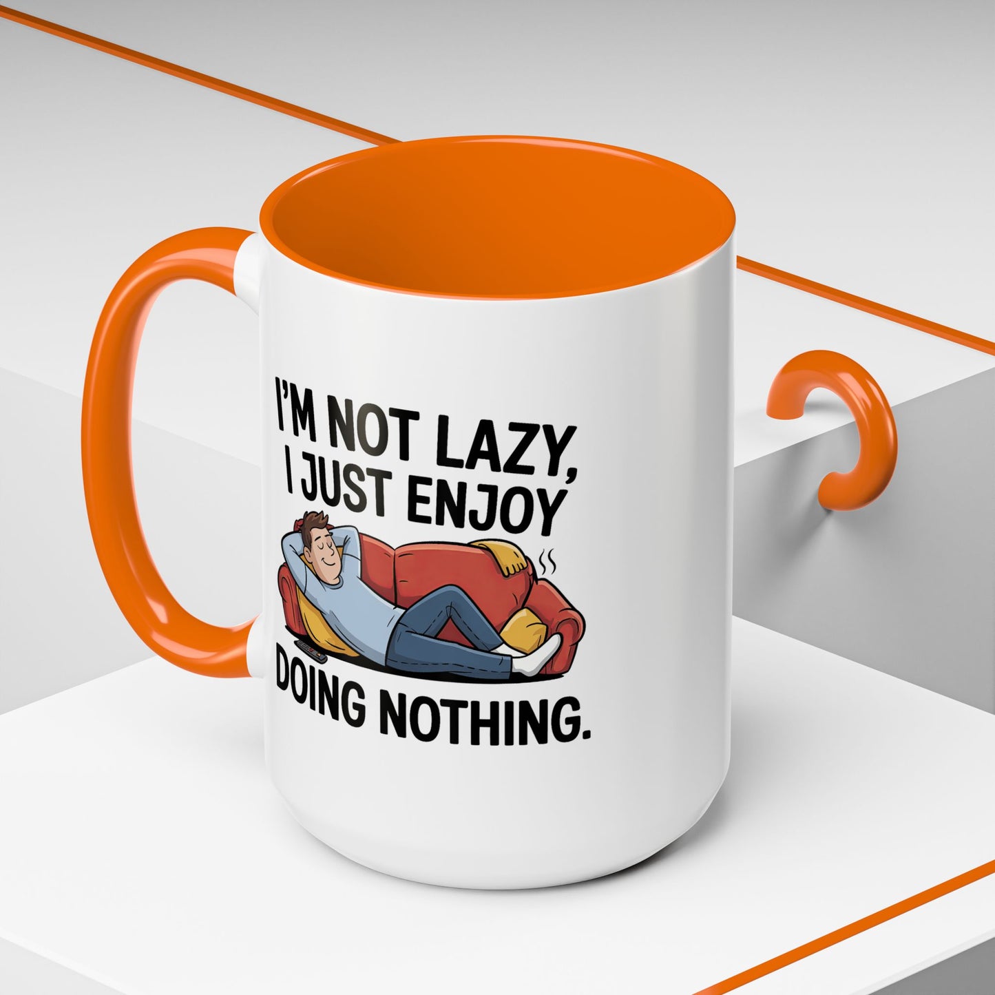 Humor Mug - I'm Not Lazy I Just Enjoy Doing Nothing