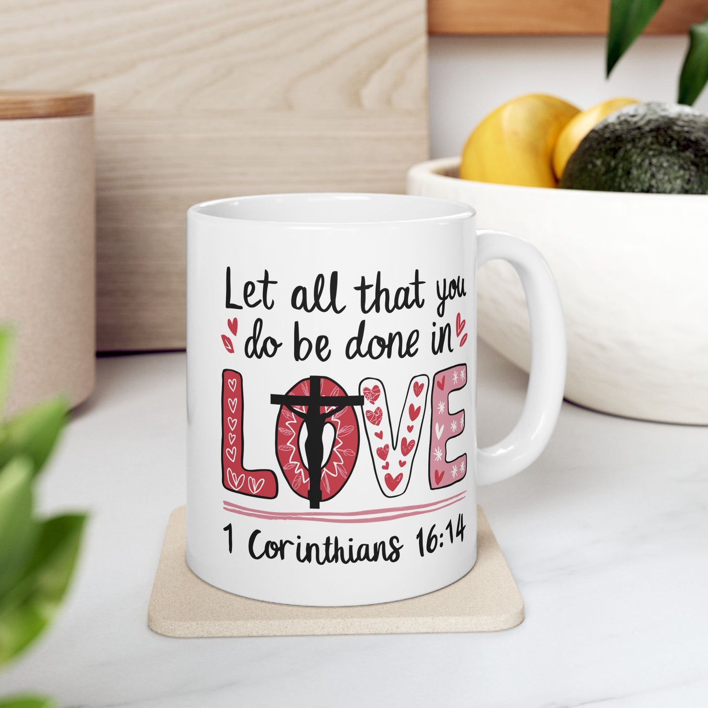 Religious Mug - Let All That You Do