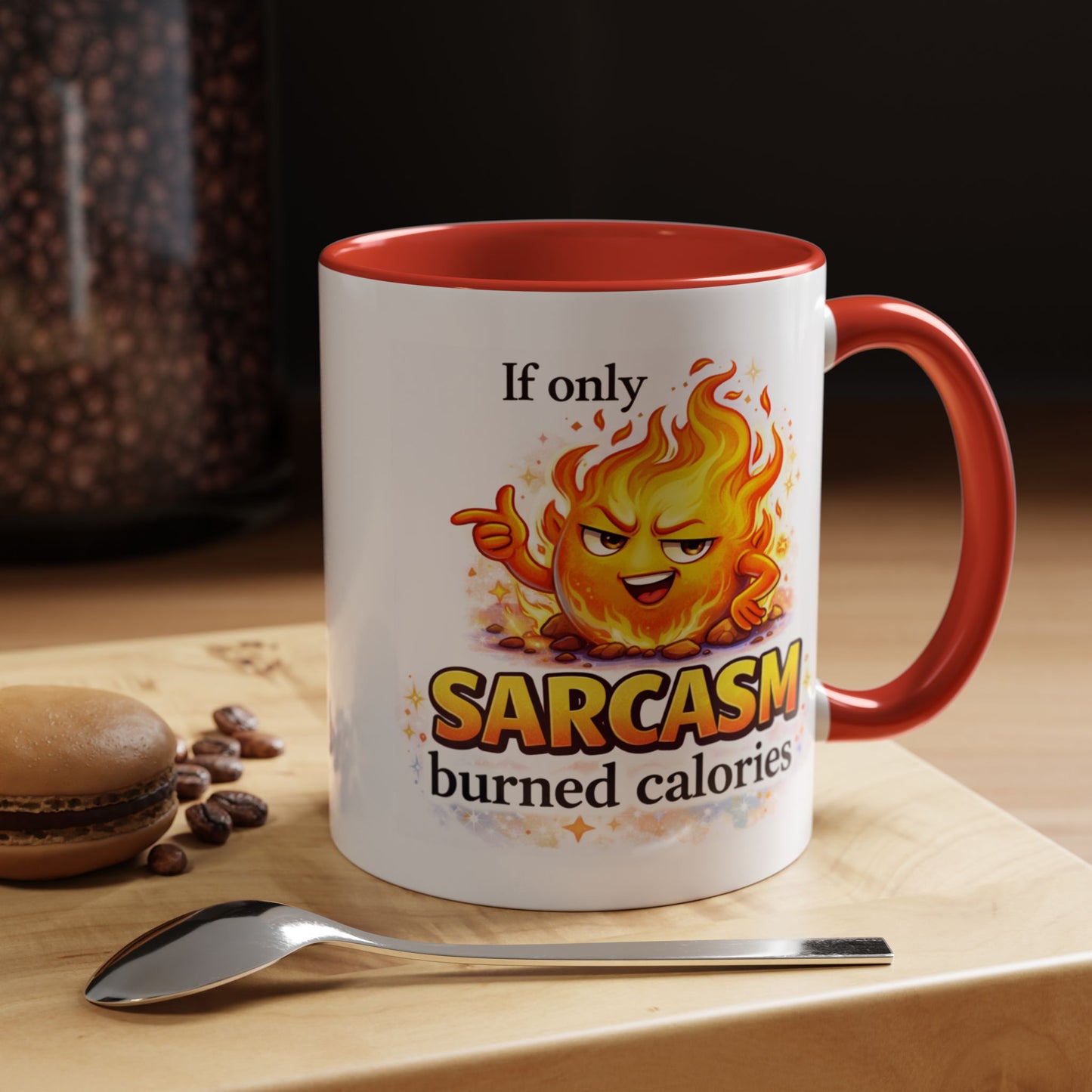Humor Mug - If Only Sarcasm Burned Calories