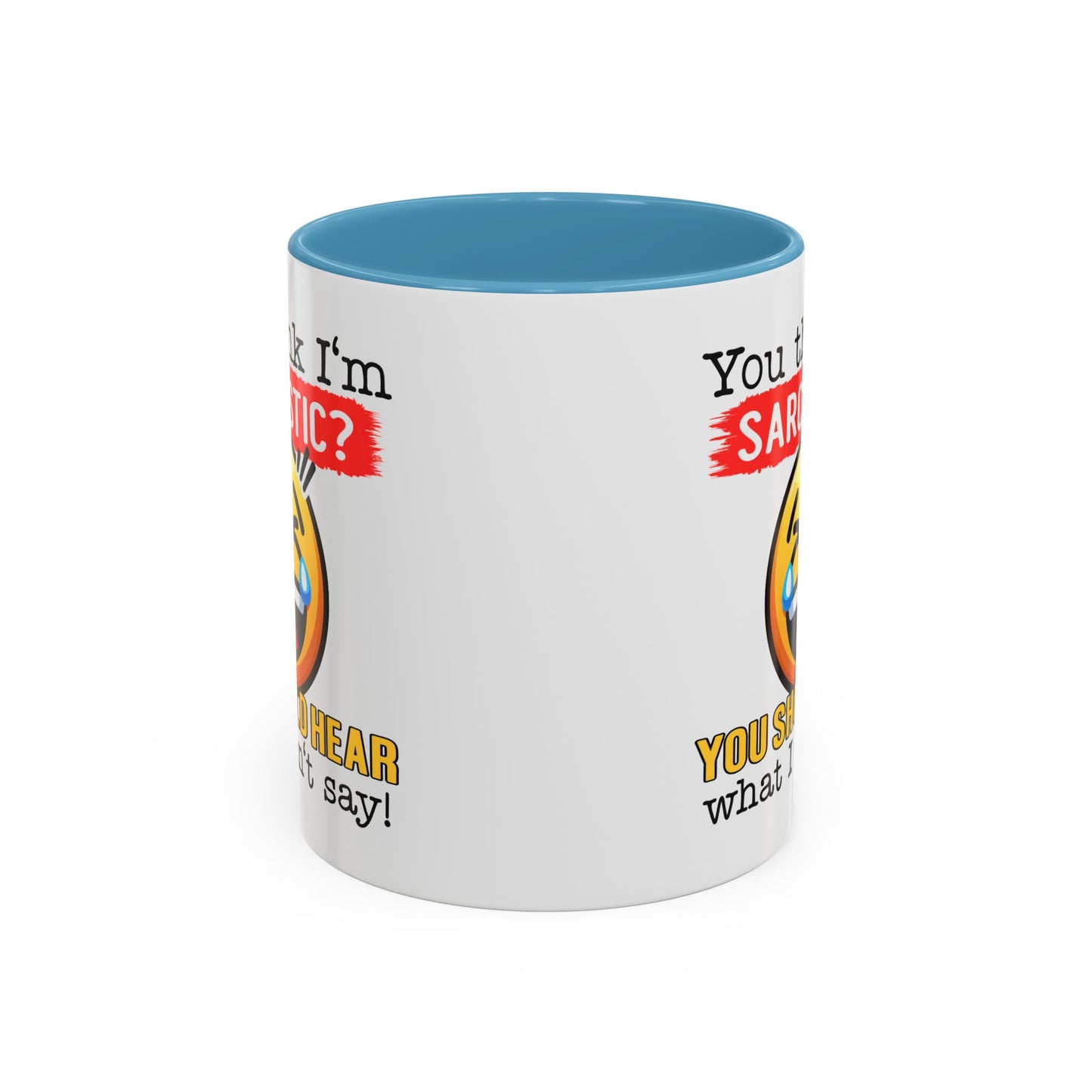 Humor Mug - You Think I'm Sarcastic Emoji
