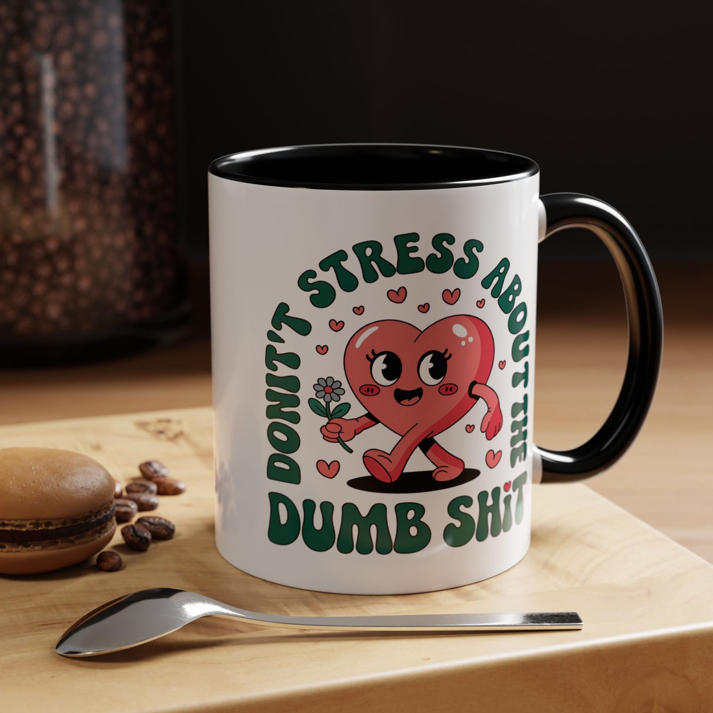Humor Mug - Don't Stress About The Dumb Shit