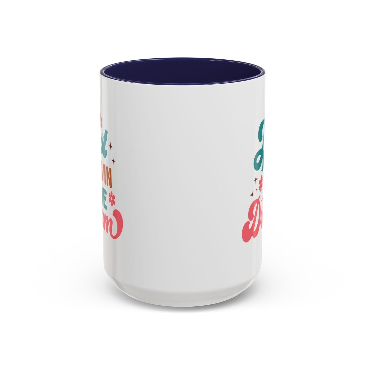 Motivational Mug - Just Livin' The Dream