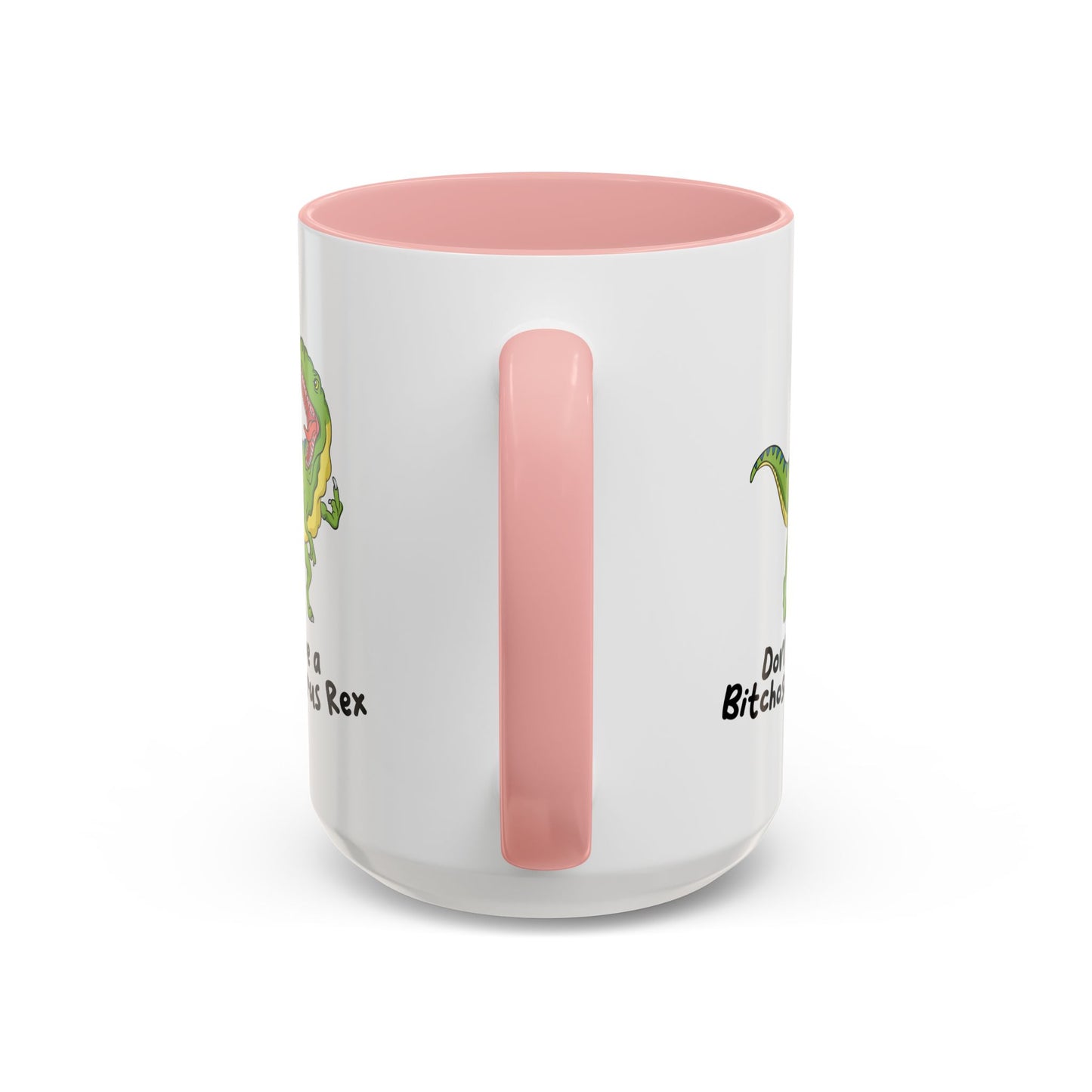 Adult Mug - Don't Be A Bitchasaurus Rex