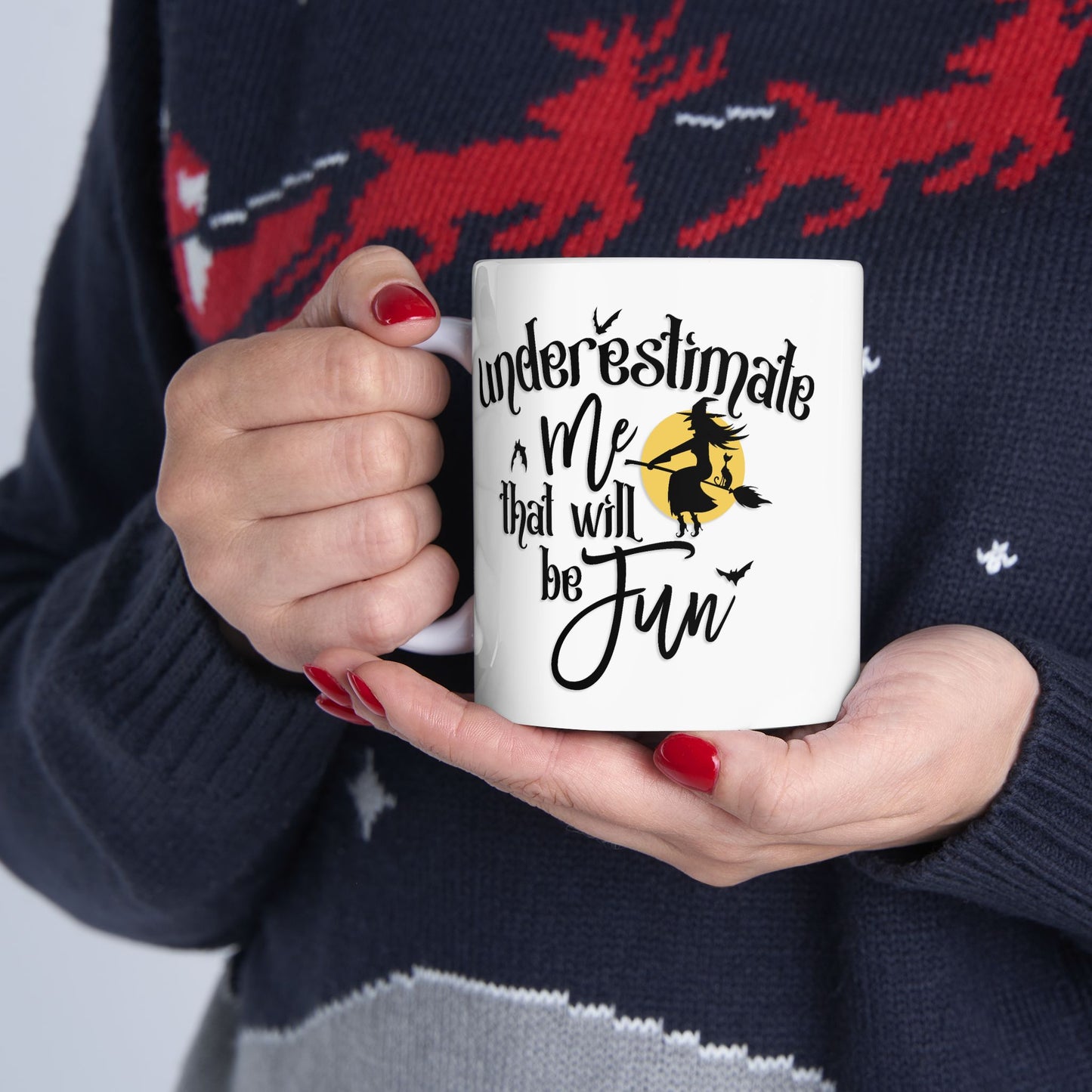 Humor Mug - Underestimate Me That'll Be Fun