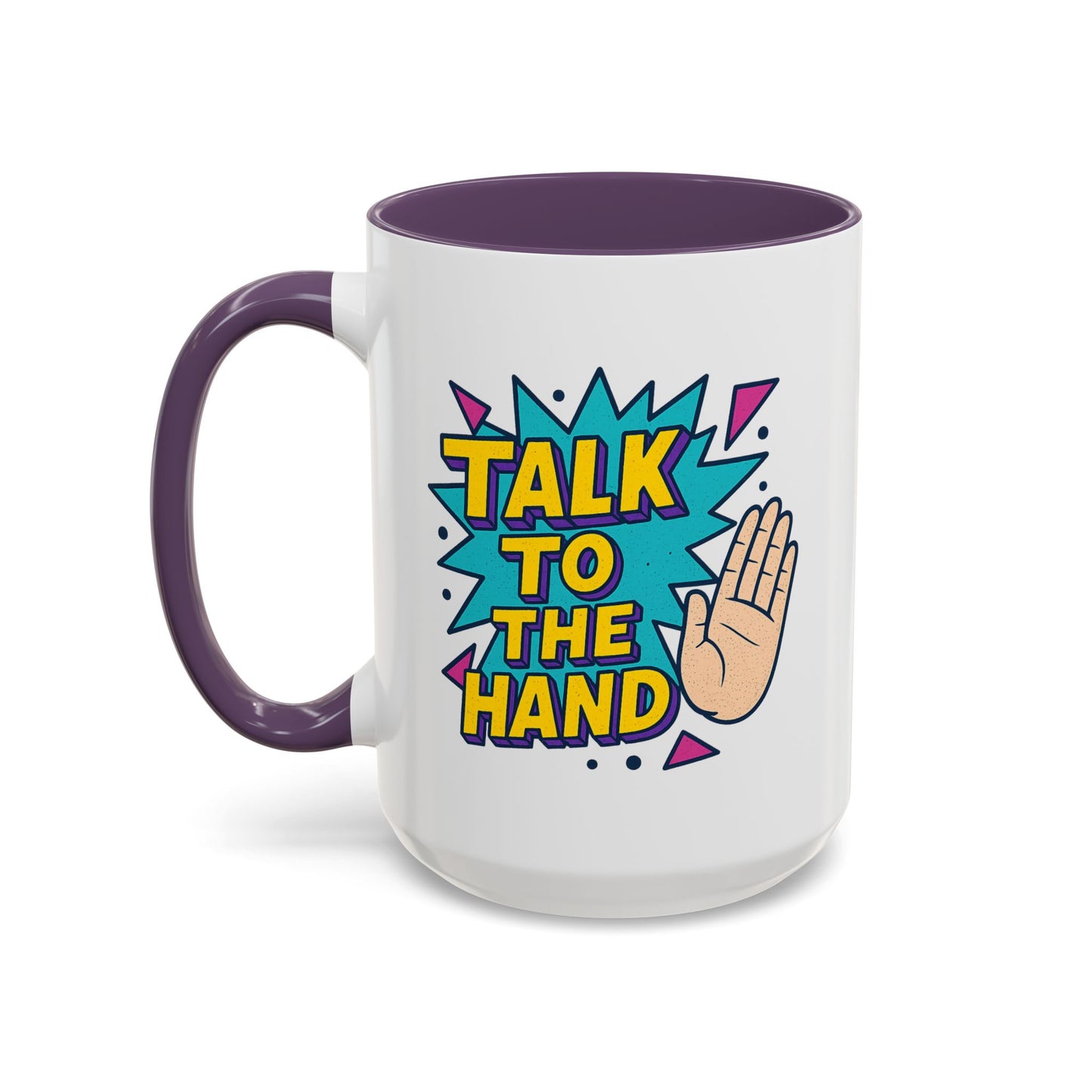 Humor Mug - Talk To the Hand
