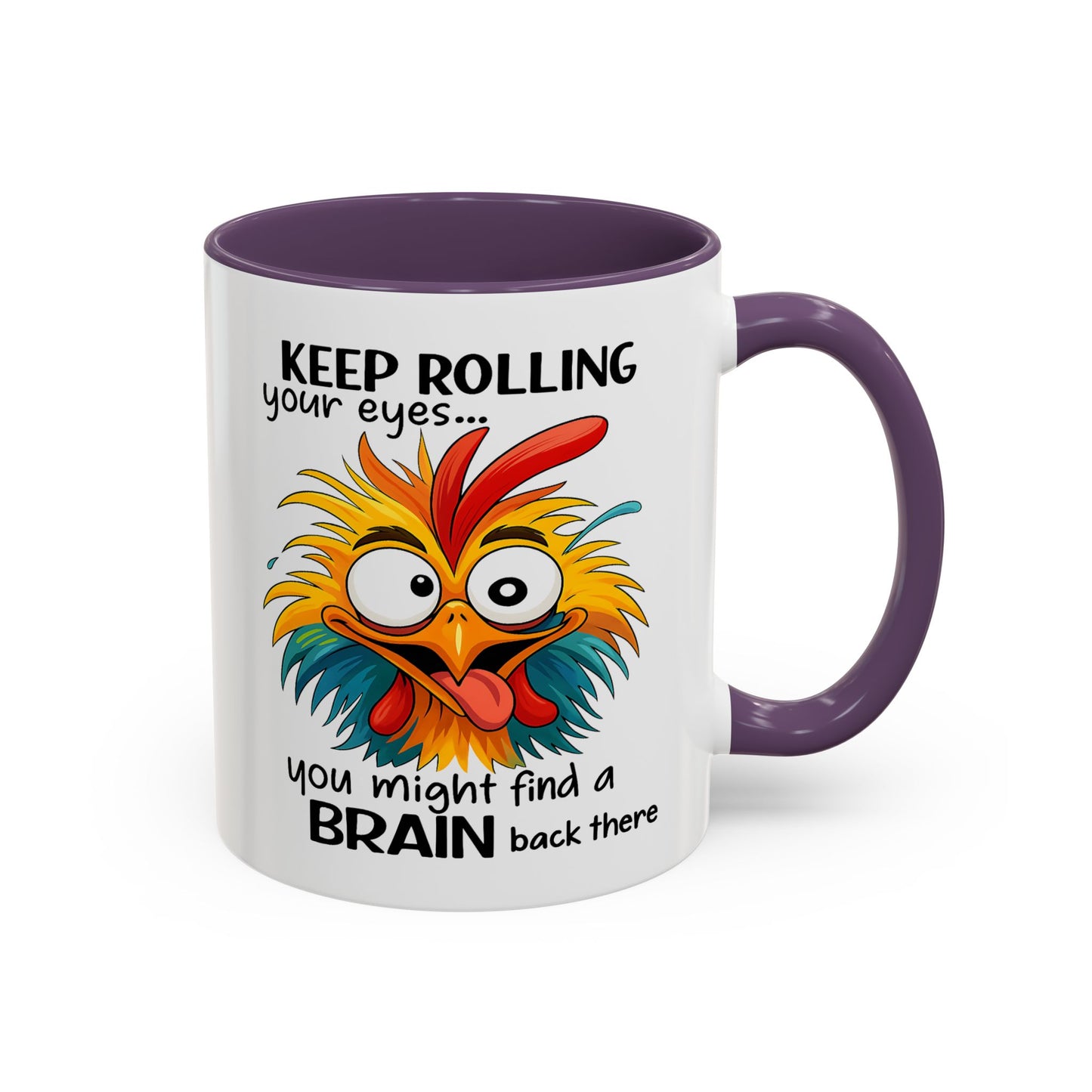 Humor Mug - Keep Rolling Your Eyes