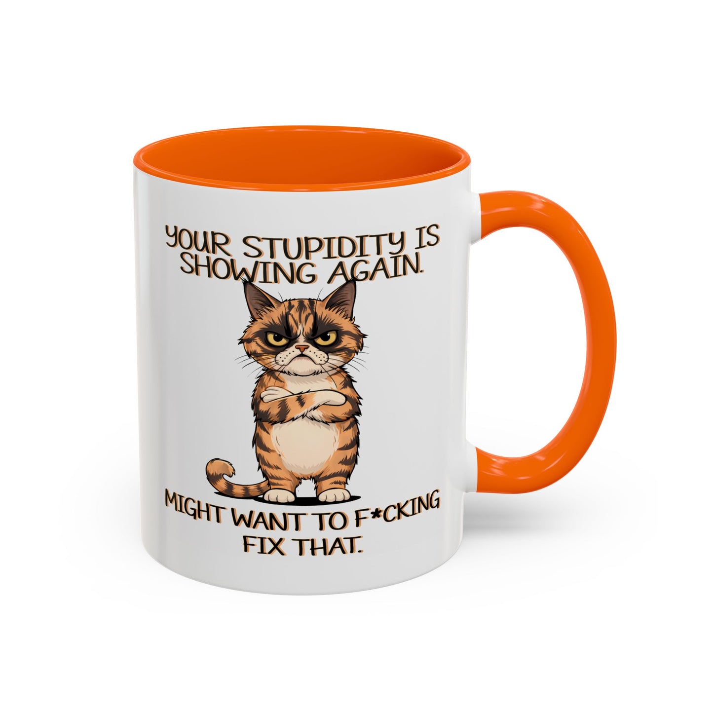 Humor Mug - Your Stupidity is Showing Again