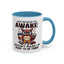 Humor Mug - Just Because I'm Awake