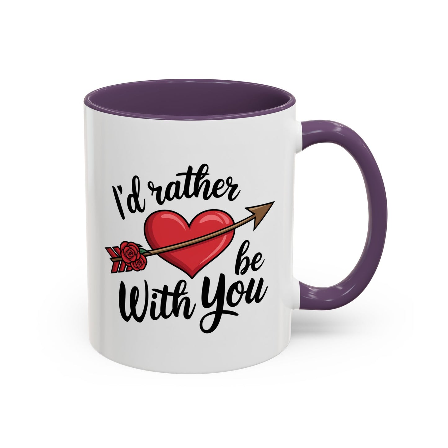 Valentine's Day Mug - I'd Rather Be With You