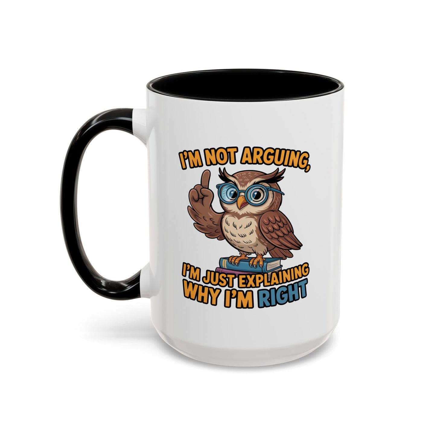 Office Mug - I'm Not Arguing