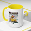 Humor Mug - My Ducks May Not Be In a Row