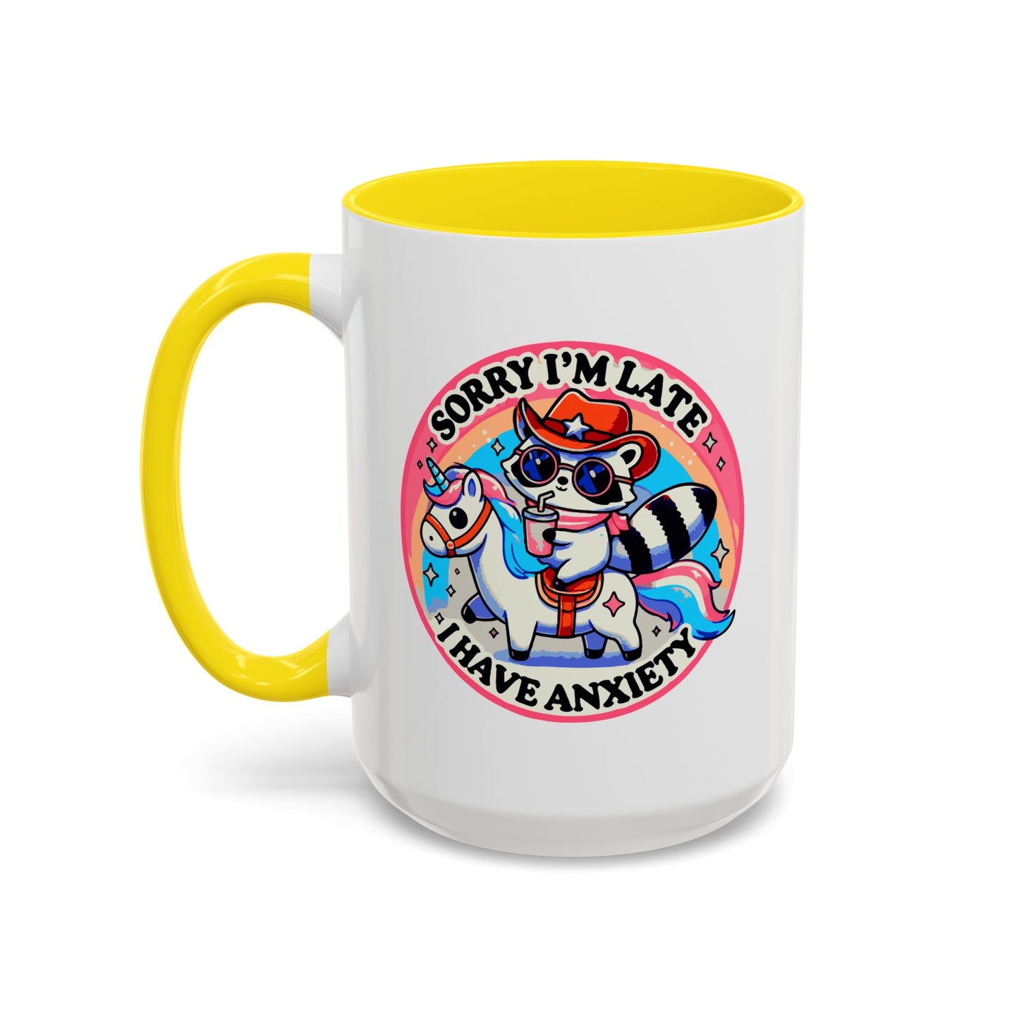 Humor Mug - Sorry I'm Late I Have Anxiety