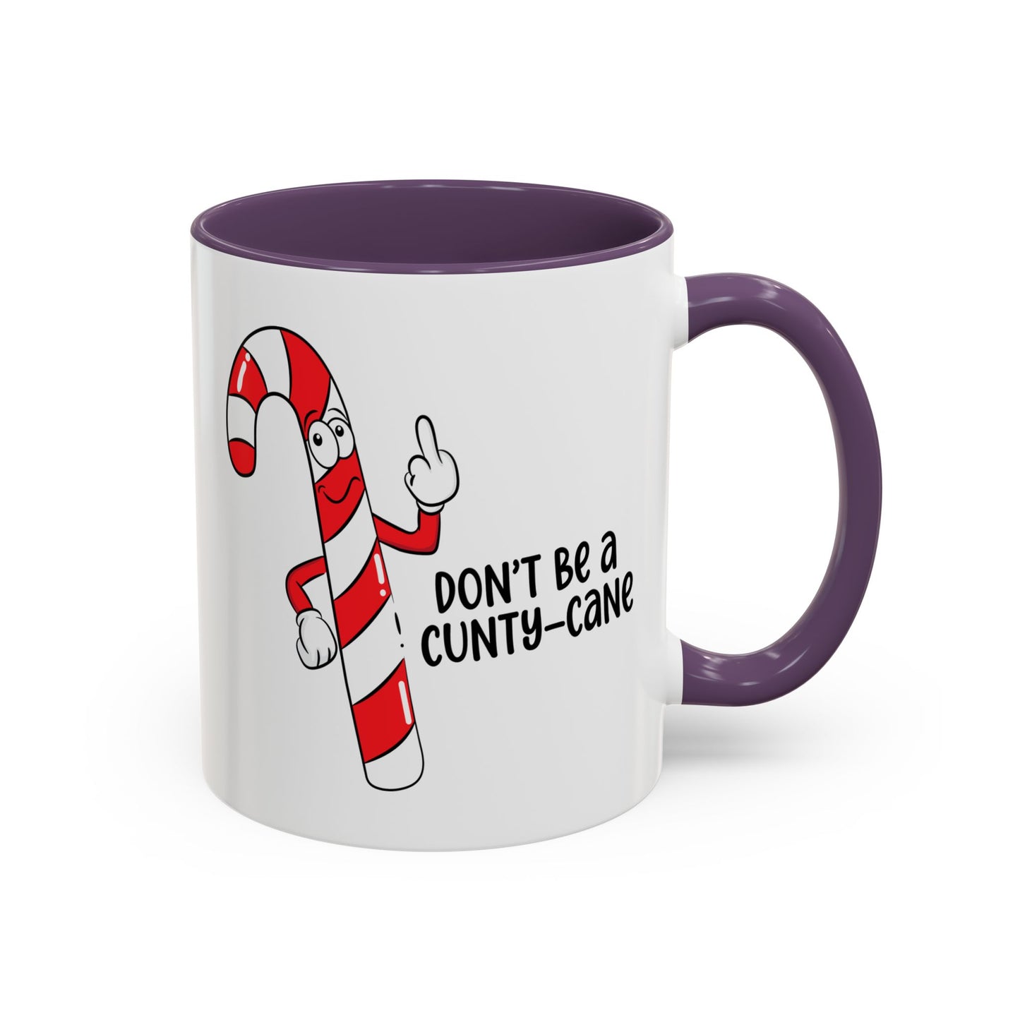 Adult Mug - Don't Be A Cunty-Cane