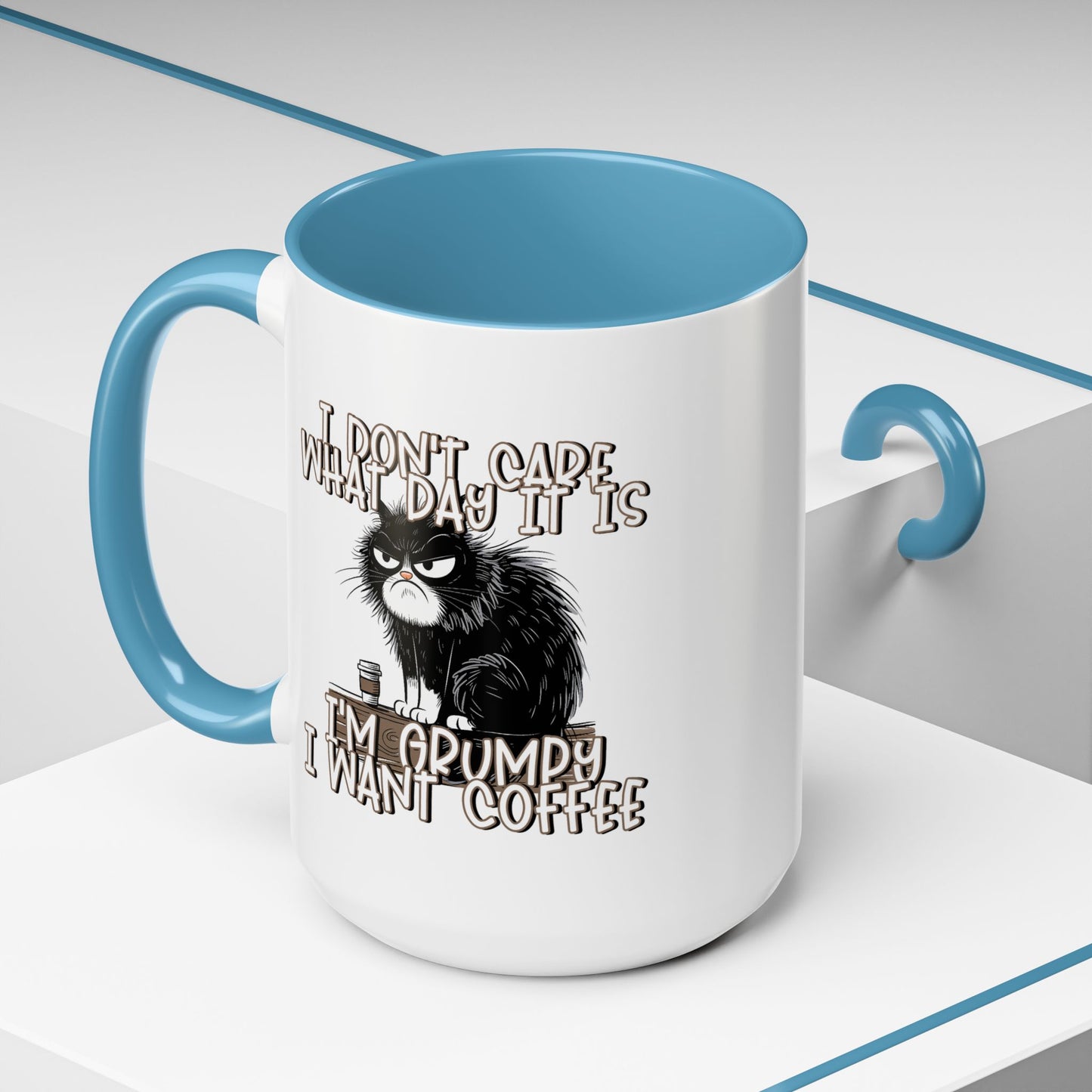 Humor Mug - I Don't Care What Day it is
