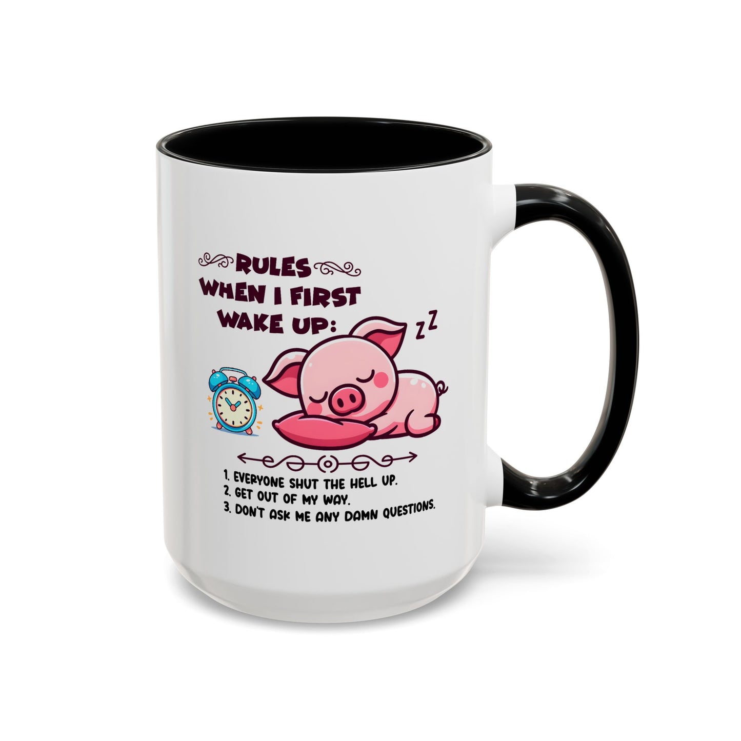 Humor Mug - Rules When I First Wake Up!