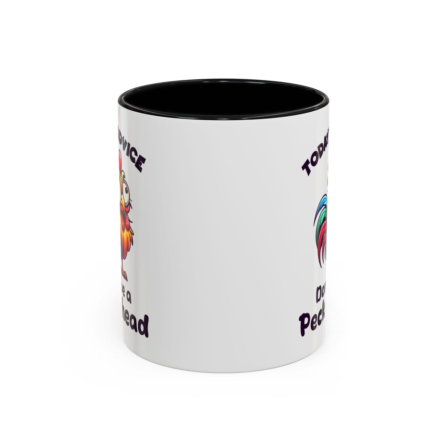 Humor Mug - Today's Advice Don't Be A Peckerhead