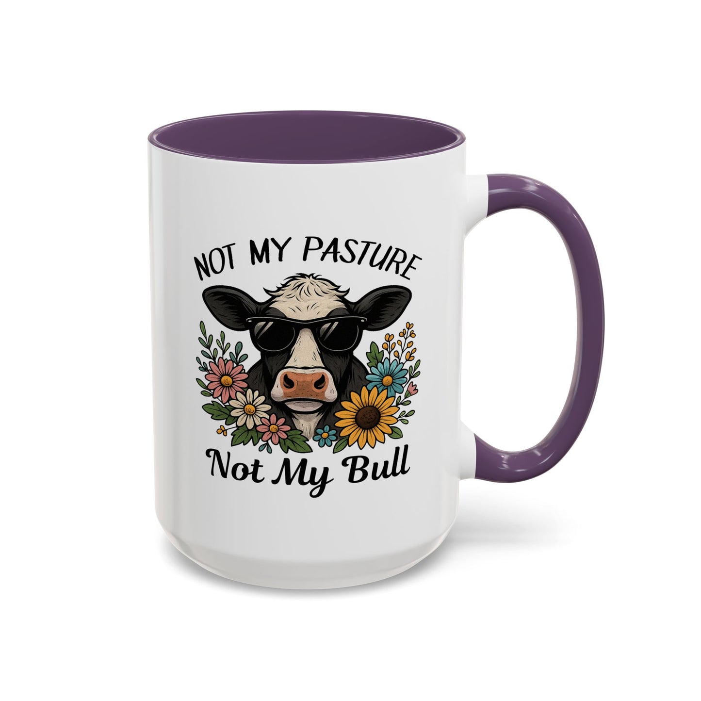 Humor Mug - Not My Pasture Not My Bull
