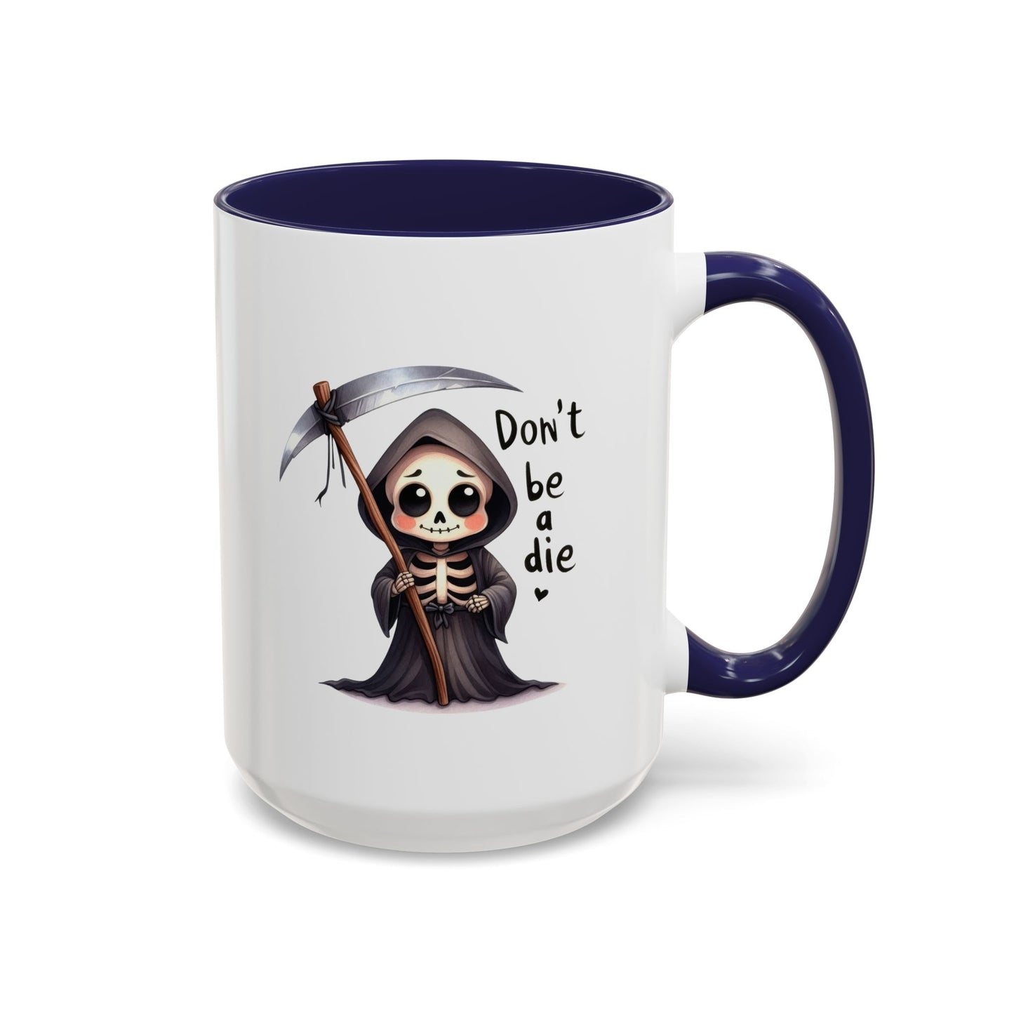 Humor Mug - Don't Be a Die
