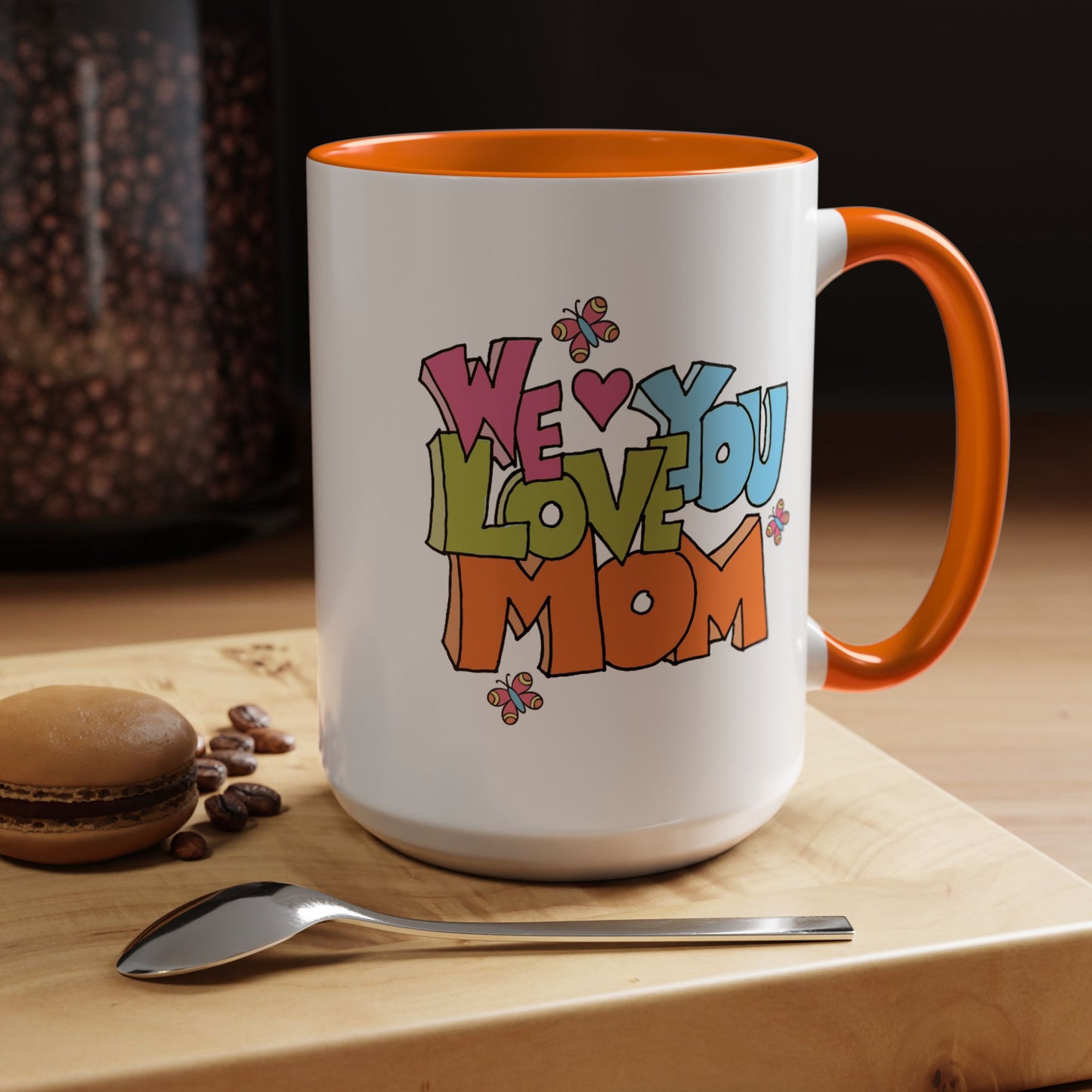 Mother's Day Mug - We Love You Mom
