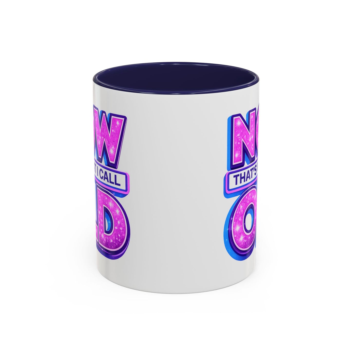 Birthday Mug - Now That's What I Call Old