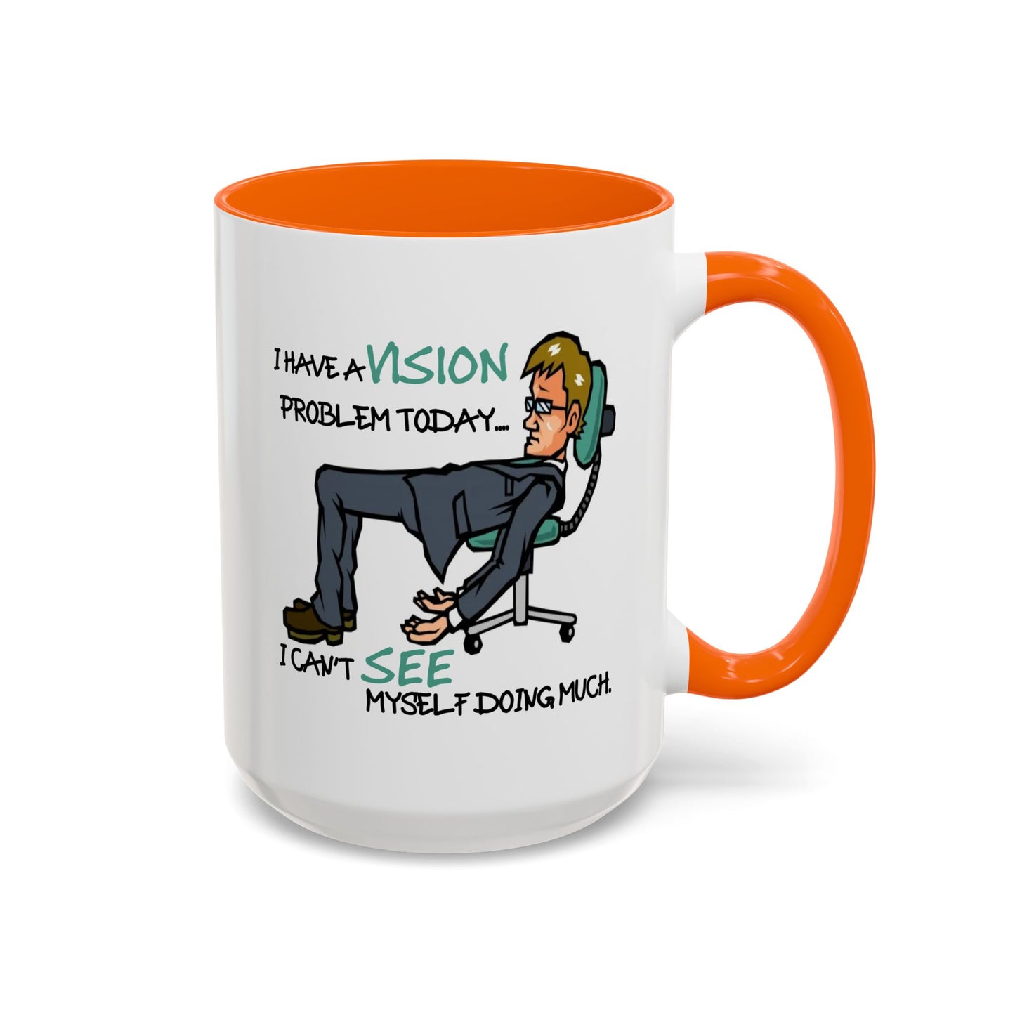 Humor Mug - I Have a Vision Problem