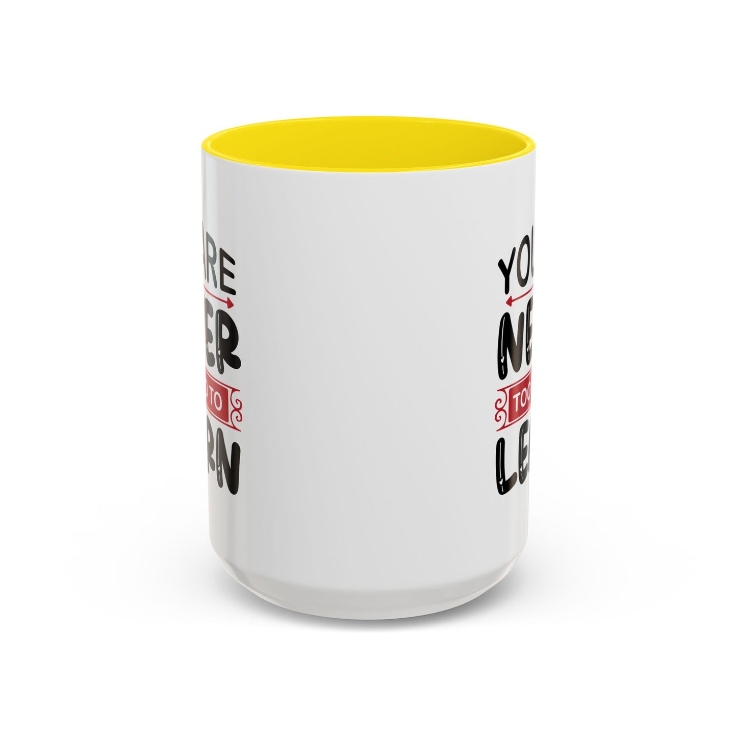 Motivation Mug - You Are Never Too Old To Learn