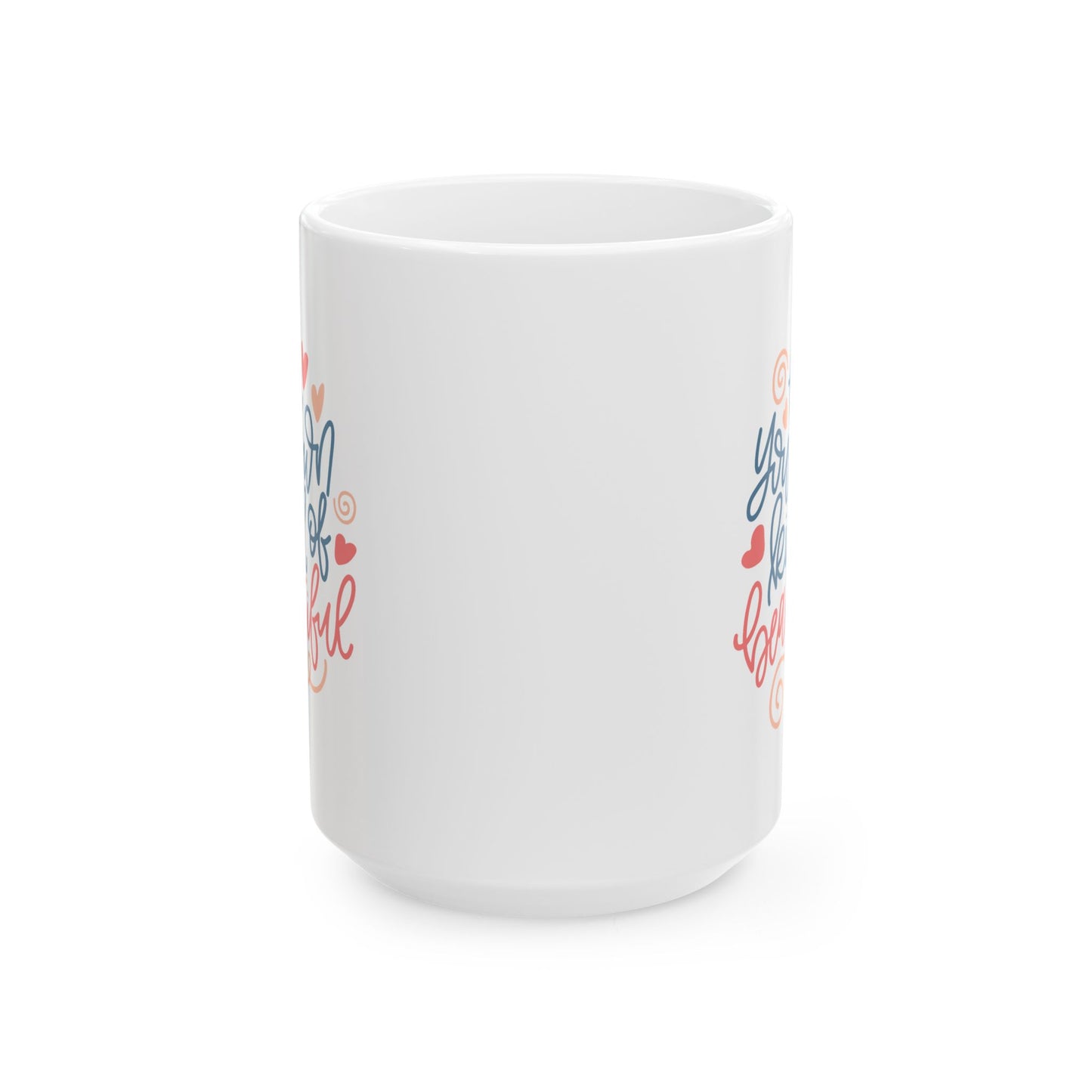Motivation Mug - Be Your Own Kind of Beautiful