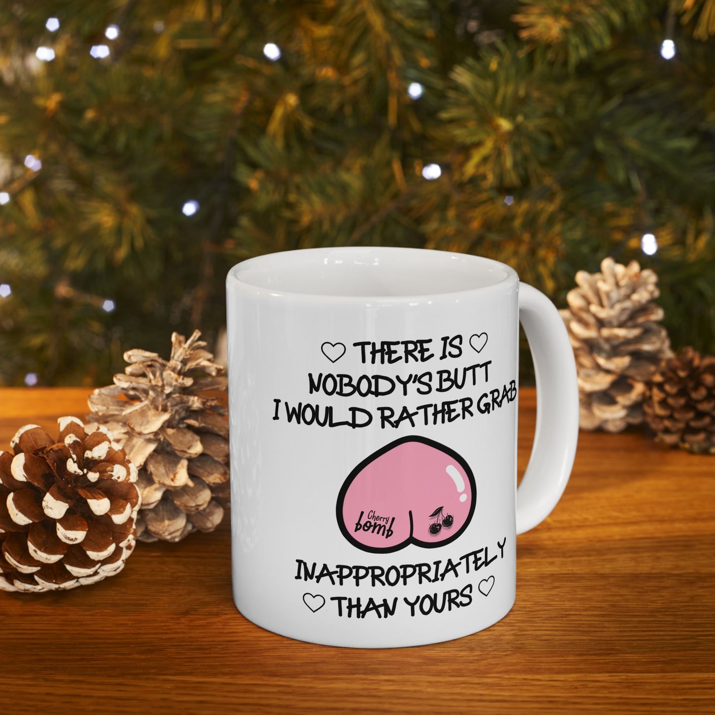 Anniversary Mug - There Is Nobody's Butt