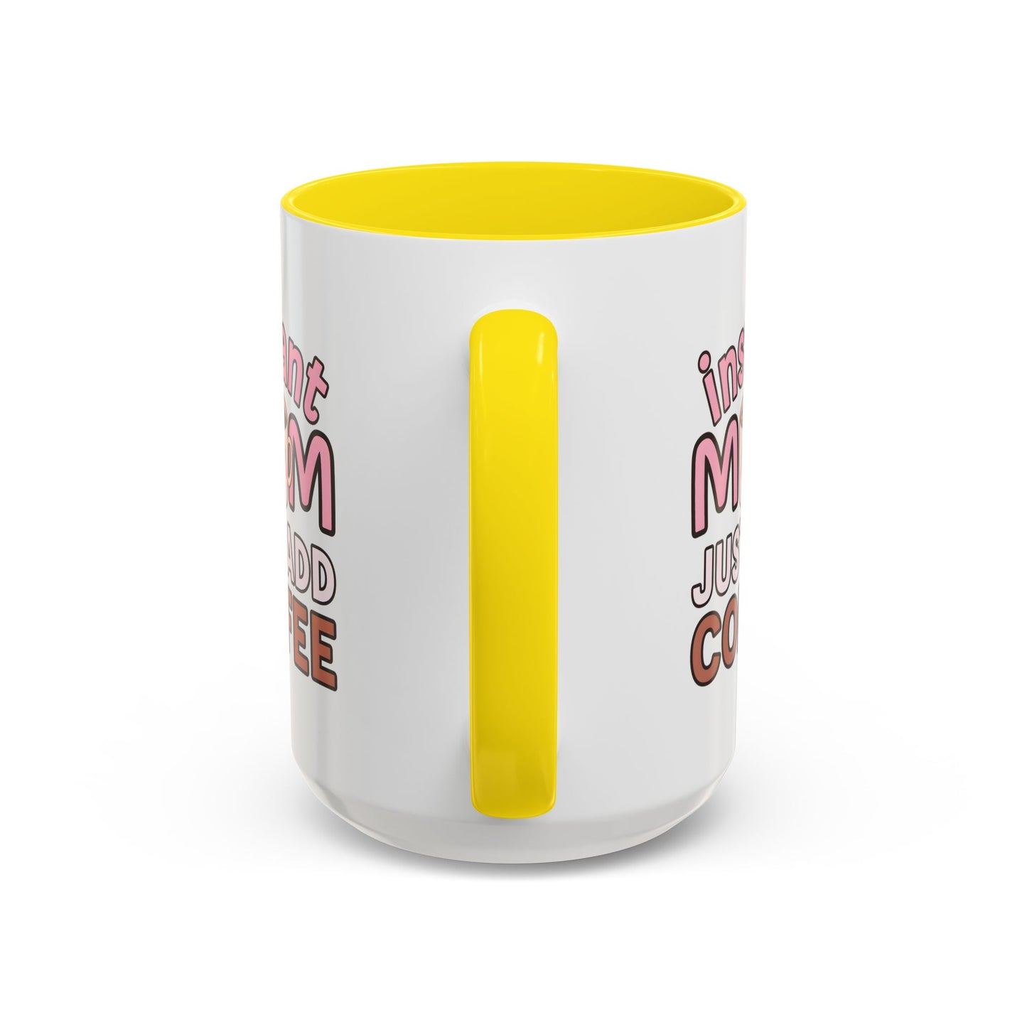 Humor Mug - Instant Mom Just Add Coffee