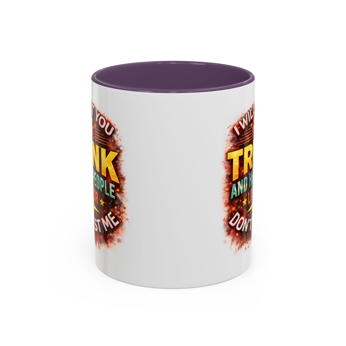 Humor Mug - I Will Put You In The Trunk