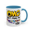 Humor Mug - OMG Don't Make Me throat Punch You
