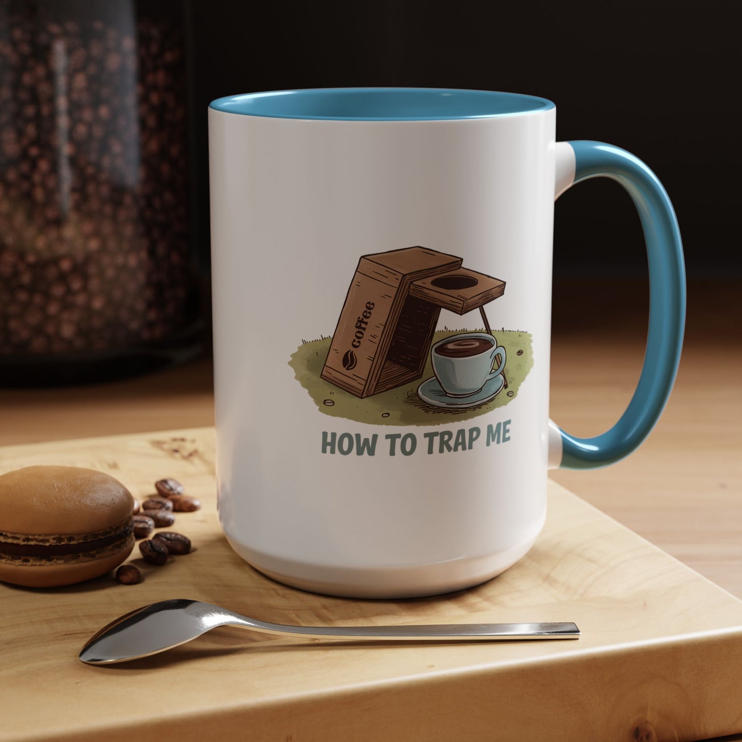 Humor Mug - How to Trap Me