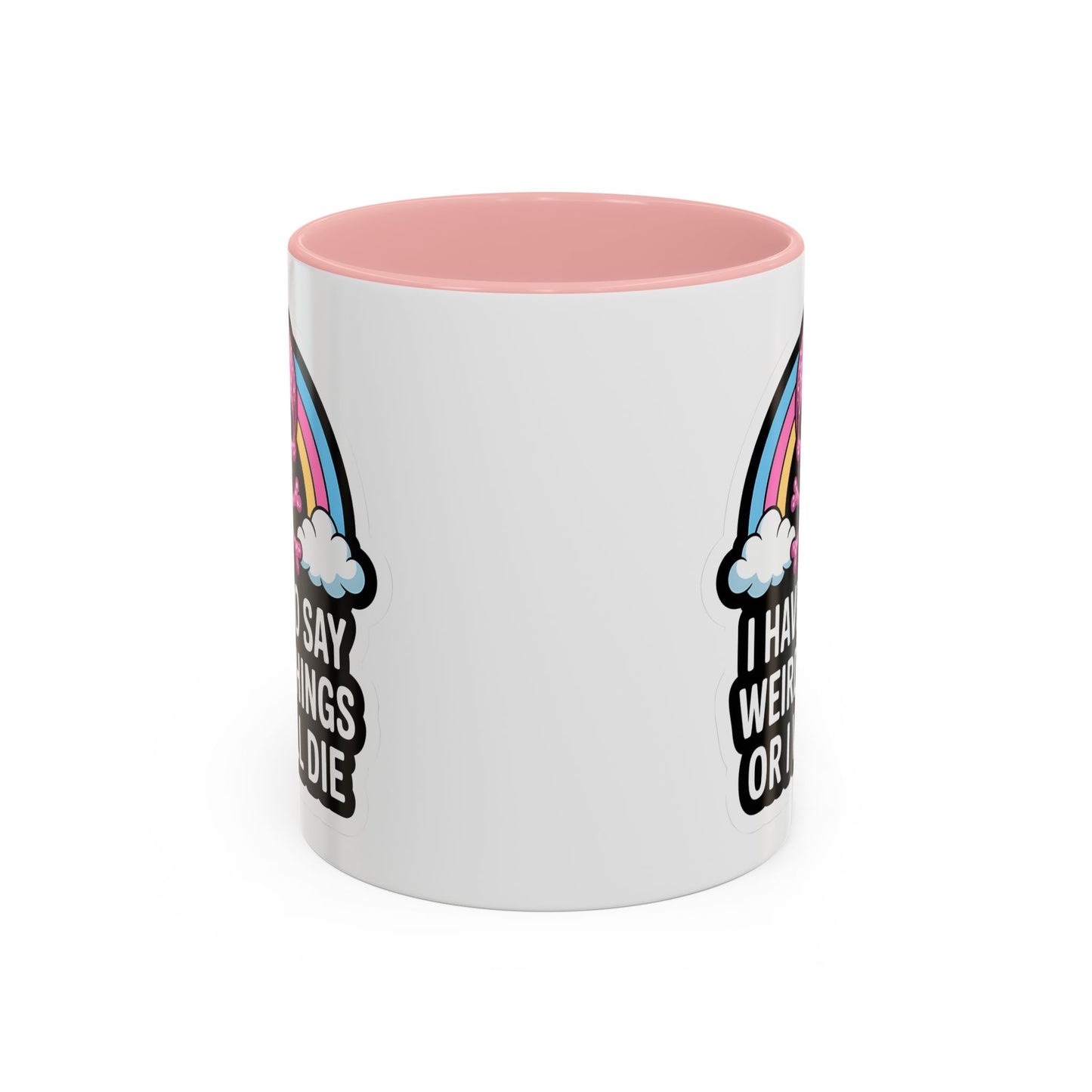 Halloween Mug - I Have To Say Weird Things Or