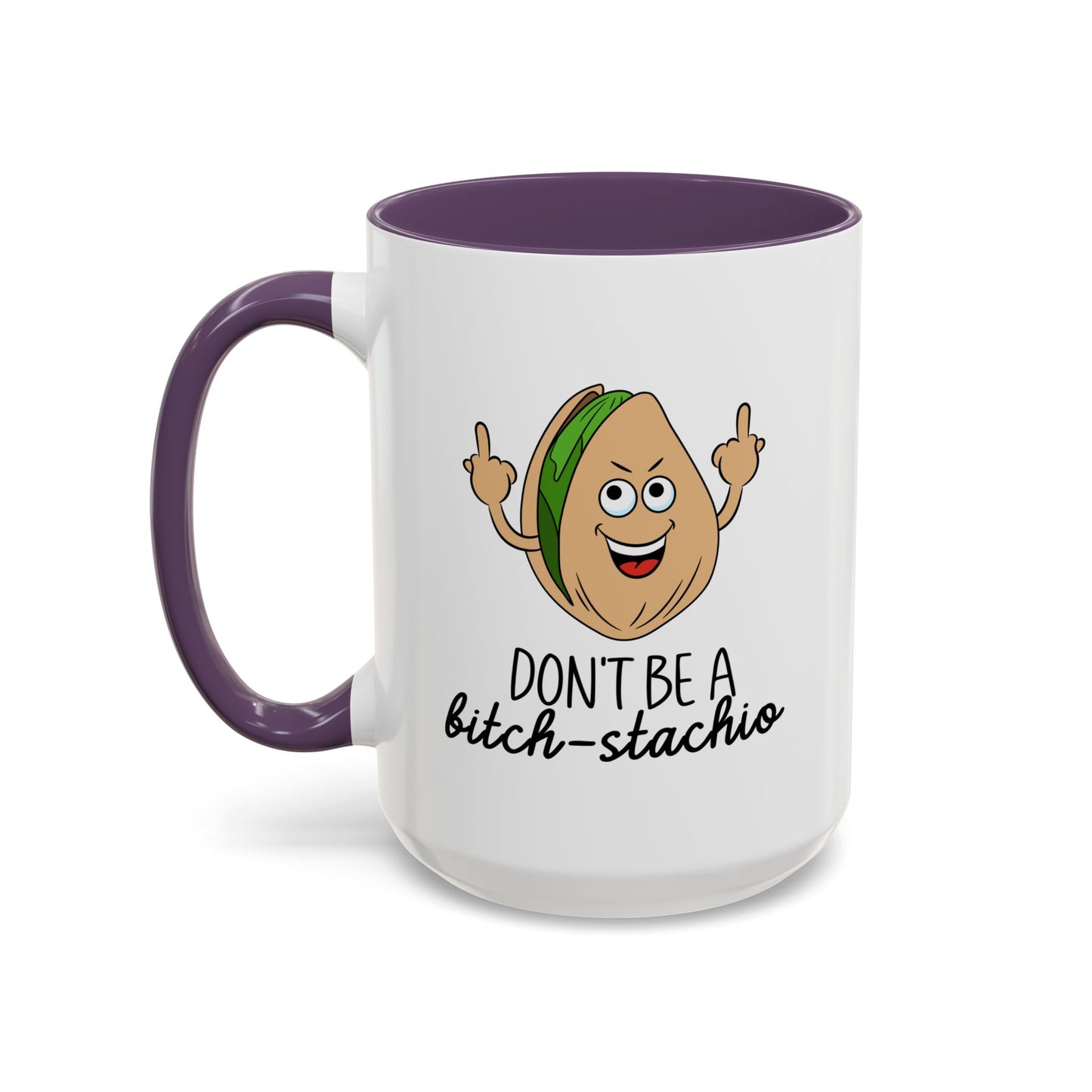 Adult Mug - Don't Be A Bitch-Stachio