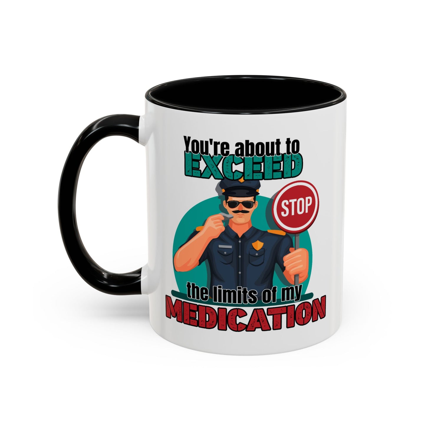 Humor Mug - You Are About To Exceed