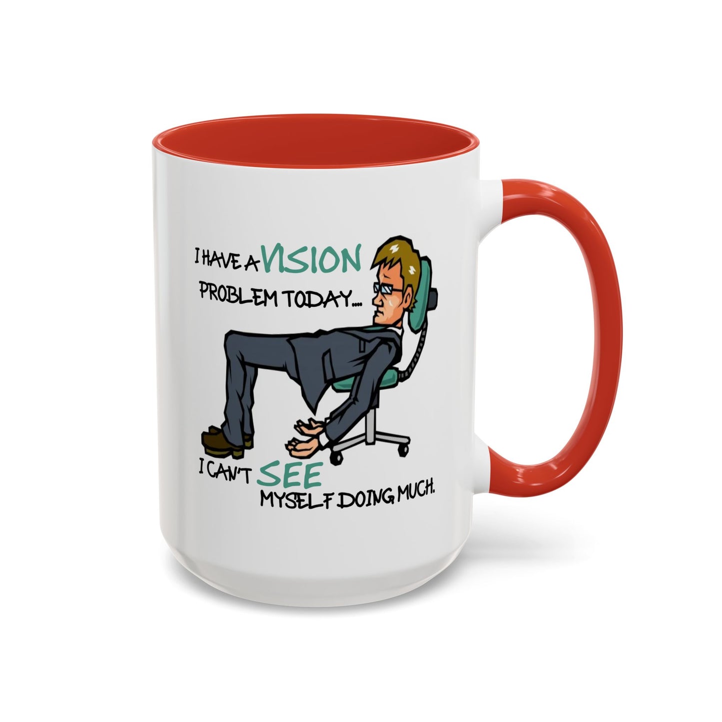 Humor Mug - I Have a Vision Problem