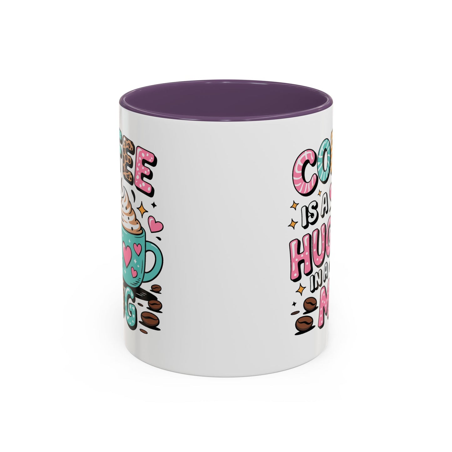 Humor Mug - Coffee is a Hug in a Mug